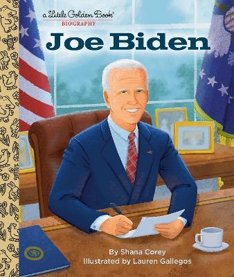 Joe Biden: A Little Golden Book Biography - Shana Corey,Lauren Gallegos - cover