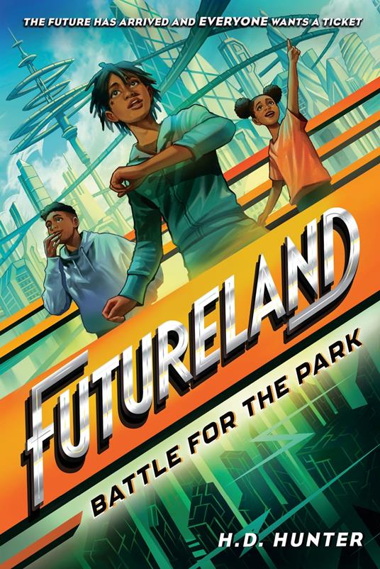 Futureland: Battle for the Park - H.D. Hunter,Khadijah Khatib - ebook