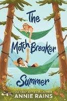 The Matchbreaker Summer - Annie Rains - cover