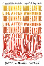 The Uninhabitable Earth (Adapted for Young Adults)