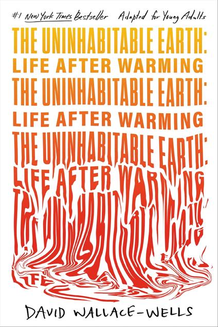 The Uninhabitable Earth (Adapted for Young Adults) - David Wallace-Wells - ebook