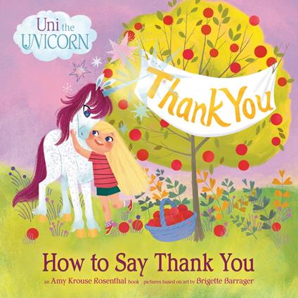 Uni the Unicorn: How to Say Thank You - Amy Krouse Rosenthal,Brigette Barrager - ebook