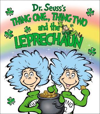Thing One, Thing Two and the Leprechaun - Dr. Seuss - cover
