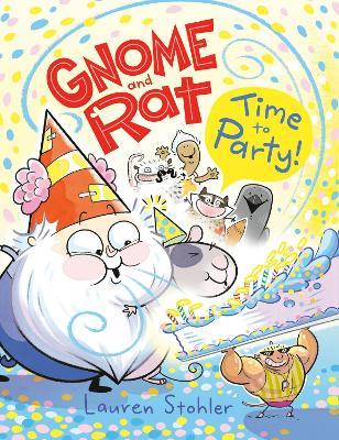 Gnome and Rat: Time to Party!: (A Graphic Novel) - Lauren Stohler - cover