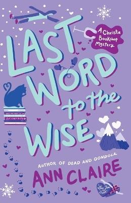 Last Word to the Wise: A Christie Bookshop Mystery - Ann Claire - cover