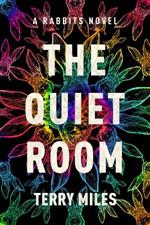 The Quiet Room: A Rabbits Novel