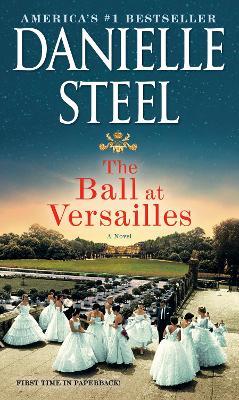 The Ball at Versailles: A Novel - Danielle Steel - cover