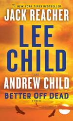 Better Off Dead: A Jack Reacher Novel