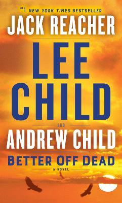 Better Off Dead: A Jack Reacher Novel - Lee Child,Andrew Child - cover