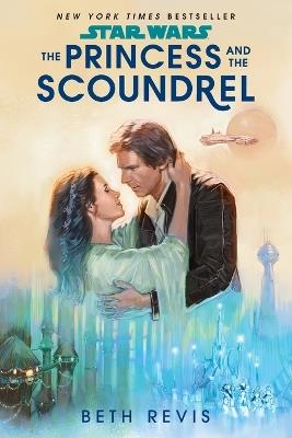 Star Wars: The Princess and the Scoundrel - Beth Revis - cover