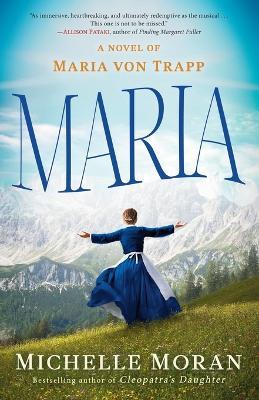 Maria: A Novel of Maria von Trapp - Michelle Moran - cover