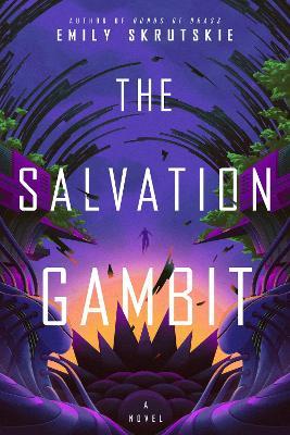 The Salvation Gambit: A Novel - Emily Skrutskie - cover