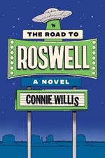 The Road to Roswell: A Novel