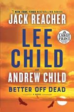 Better Off Dead: A Jack Reacher Novel     