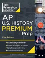 Princeton Review AP U.S. History Premium Prep, 2024: 6 Practice Tests + Complete Content Review + Strategies & Techniques