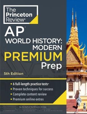 Princeton Review AP World History: Modern Premium Prep, 2024: 6 Practice Tests + Complete Content Review + Strategies & Techniques - The Princeton Review - cover