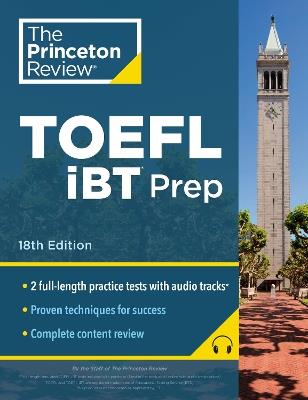Princeton Review TOEFL iBT Prep with Audio/Listening Tracks, 18th Edition: Practice Test + Audio + Strategies & Review - Princeton Review - cover