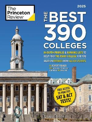 The Best 390 Colleges, 2025: In-Depth Profiles & Ranking Lists to Help Find the Right College For You - Robert Franek,Robert Franek - cover