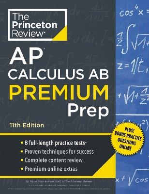 Princeton Review AP Calculus AB Premium Prep: 8 Practice Tests + Complete Content Review + Strategies & Techniques - David Khan,David Khan - cover