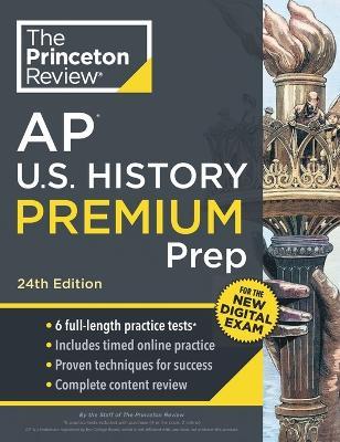 Princeton Review AP U.S. History Premium Prep: 6 Practice Tests + Digital Practice Online + Content Review - Princeton Review - cover