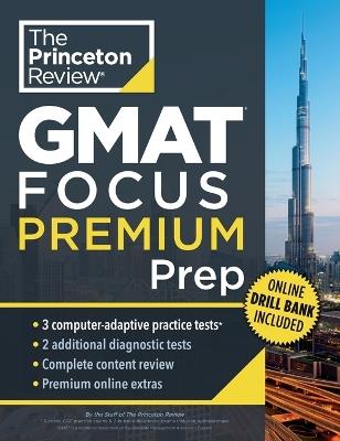 Princeton Review GMAT Focus Premium Prep: 3 Full-Length CAT Practice Exams + 2 Diagnostic Tests + Complete Content Review - Princeton Review - cover