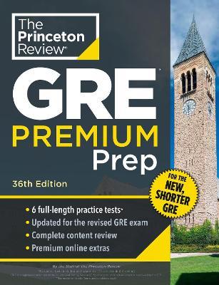Princeton Review GRE Premium Prep, 36th Edition: 6 Practice Tests + Review & Techniques + Online Tools - Princeton Review - cover