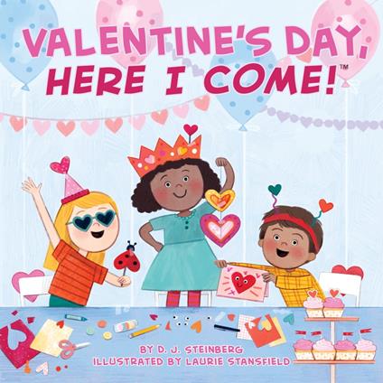 Valentine's Day, Here I Come! - D.J. Steinberg,Laurie Stansfield - ebook