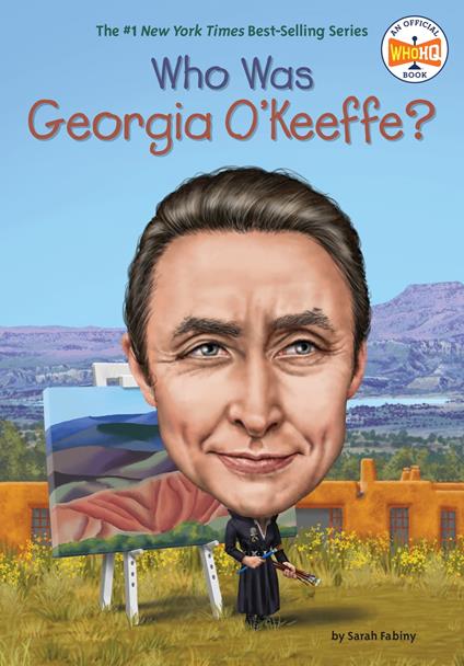 Who Was Georgia O'Keeffe? - Fabiny Sarah,Who HQ,Dede Putra - ebook