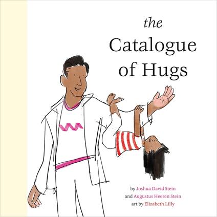 The Catalogue of Hugs - Joshua David Stein,Augustus Heeren Stein,Elizabeth Lilly - ebook