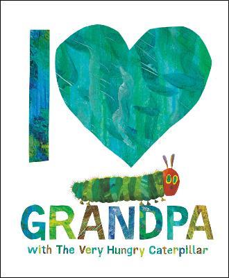 I Love Grandpa with The Very Hungry Caterpillar - Eric Carle - cover