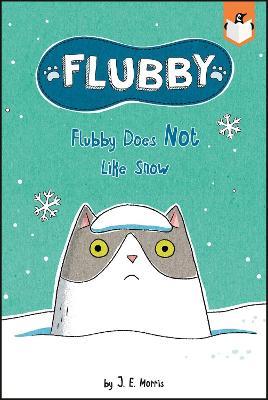 Flubby Does Not Like Snow - J. E. Morris - cover