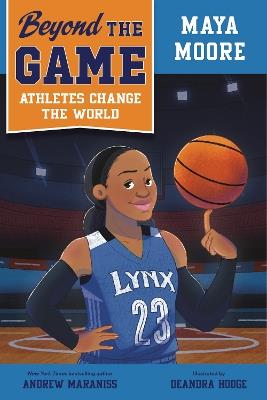 Beyond the Game: Maya Moore - Andrew Maraniss - cover