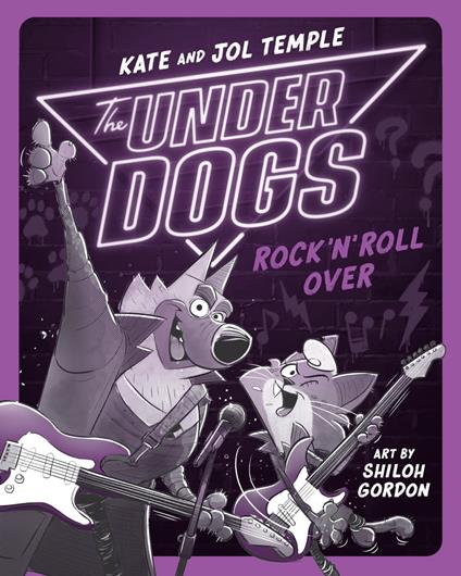 The Underdogs Rock 'n' Roll Over - Jol Temple,Kate Temple,Shiloh Gordon - ebook