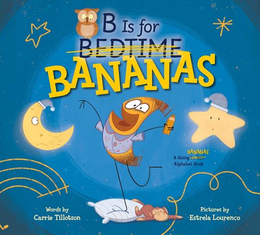 B Is for Bananas - Carrie Tillotson,Estrela Lourenço - ebook