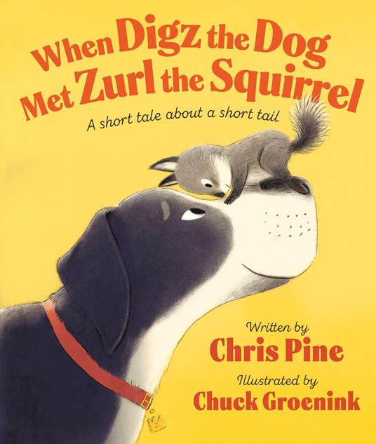 When Digz the Dog Met Zurl the Squirrel - Pine Chris,Chuck Groenink - ebook