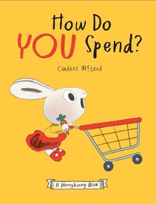 How Do You Spend? A Moneybunny Book - Cinders McLeod - cover