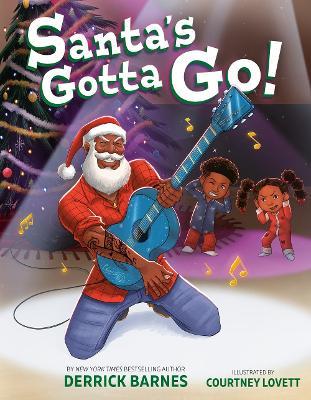 Santa's Gotta Go! - Derrick Barnes - cover