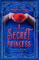 A Secret Princess - Margaret Stohl,Melissa de la Cruz - cover