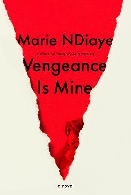 Vengeance Is Mine: A novel - Marie NDiaye - cover