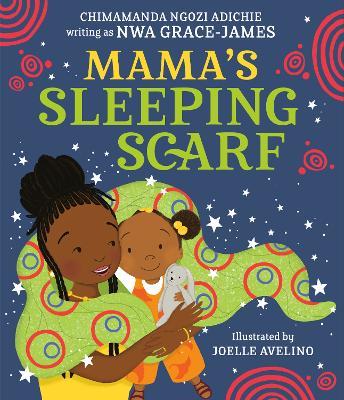 Mama's Sleeping Scarf - Chimamanda Ngozi Adichie - cover