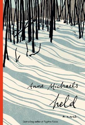Held: A novel - Anne Michaels - cover
