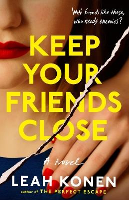 Keep Your Friends Close - Leah Konen - cover