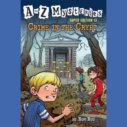 A to Z Mysteries Super Edition #13: Crime in the Crypt