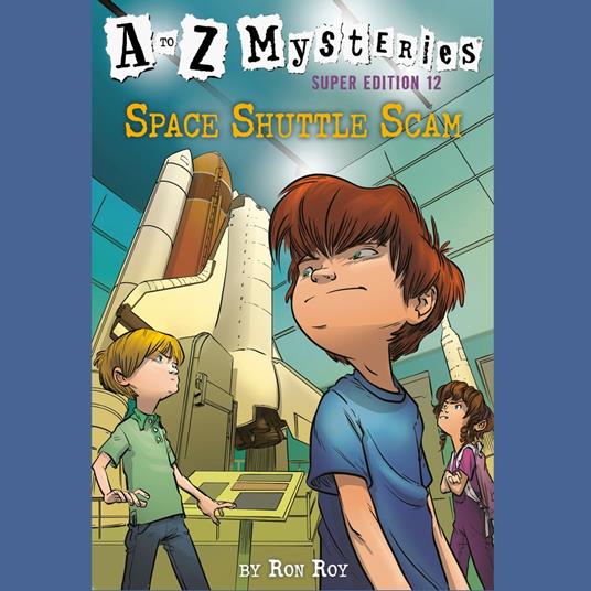 A to Z Mysteries Super Edition #12: Space Shuttle Scam