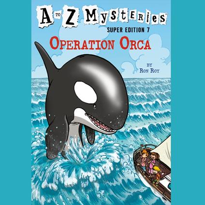 A to Z Mysteries Super Edition #7: Operation Orca