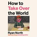 How to Take Over the World