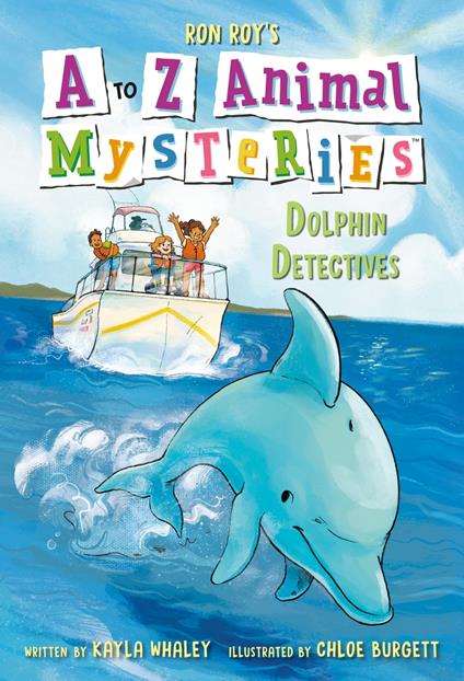 A to Z Animal Mysteries #4: Dolphin Detectives - Ron Roy,Kayla Whaley,Chloe Burgett - ebook