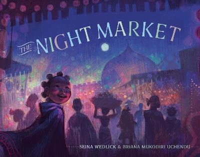 The Night Market - Seina Wedlick,Briana Mukodiri Uchendu - cover