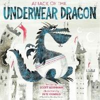 Attack of the Underwear Dragon - Scott Rothman,Pete Oswald - cover