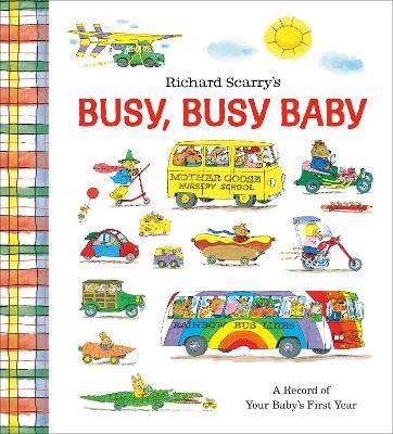 Richard Scarry's Busy, Busy Baby: A Record of Your Baby's First Year: Baby Book with Milestone Stickers - Richard Scarry - cover